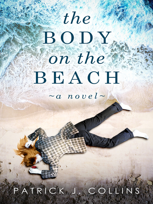 Title details for The Body on the Beach by Patrick J. Collins - Wait list